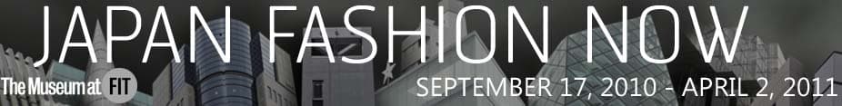 Japan Fashion Now at FIT