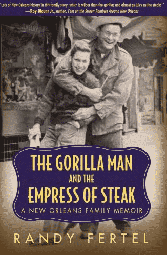 The Gorilla Man & the Empress of Steak by Randy Fertel
