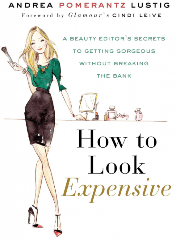 How to Look Expensive by Andrea Pomerantz Lustig
